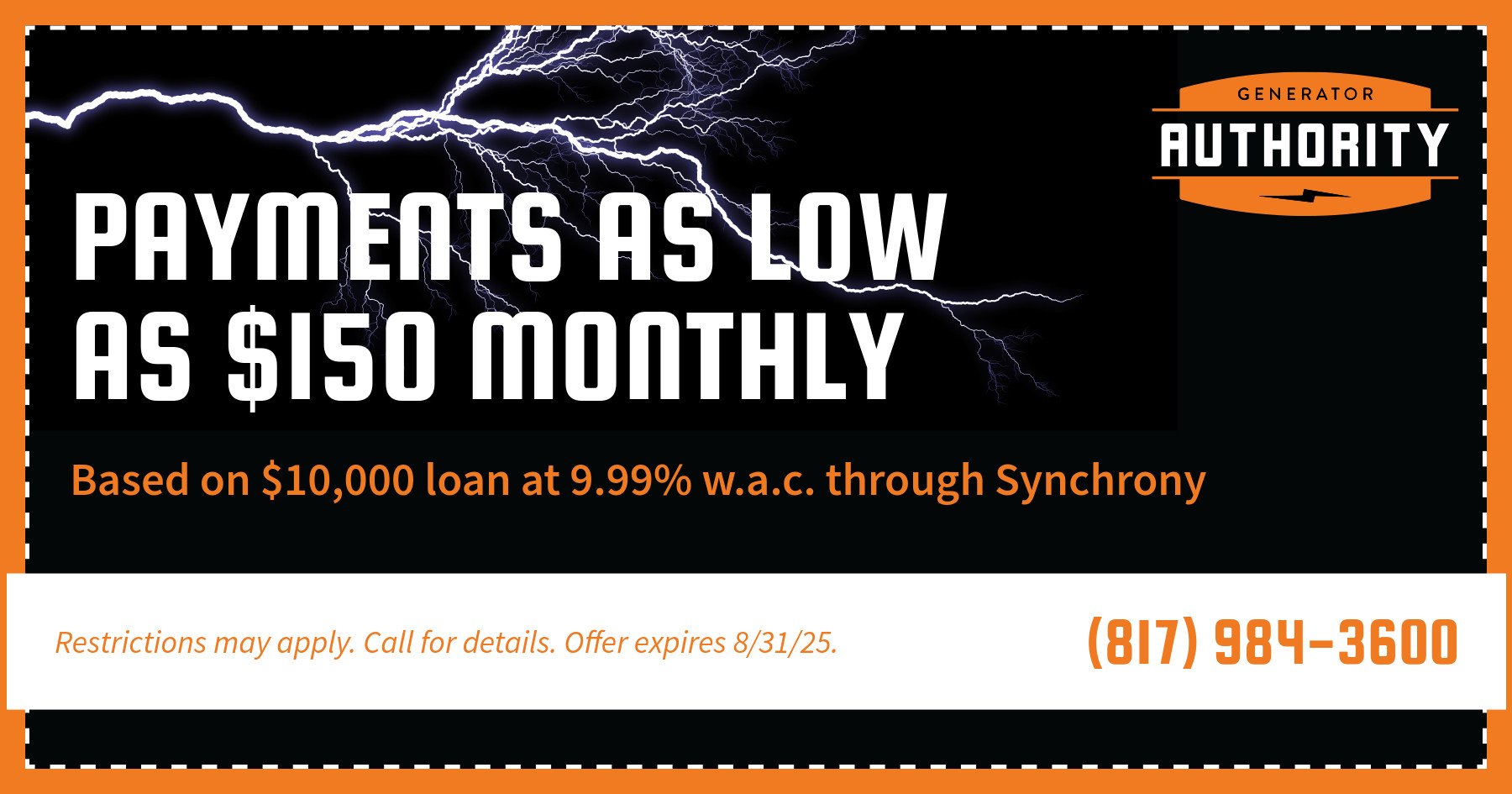 Coupon for payments as low as $150 monthly. Expires August 31, 2025.